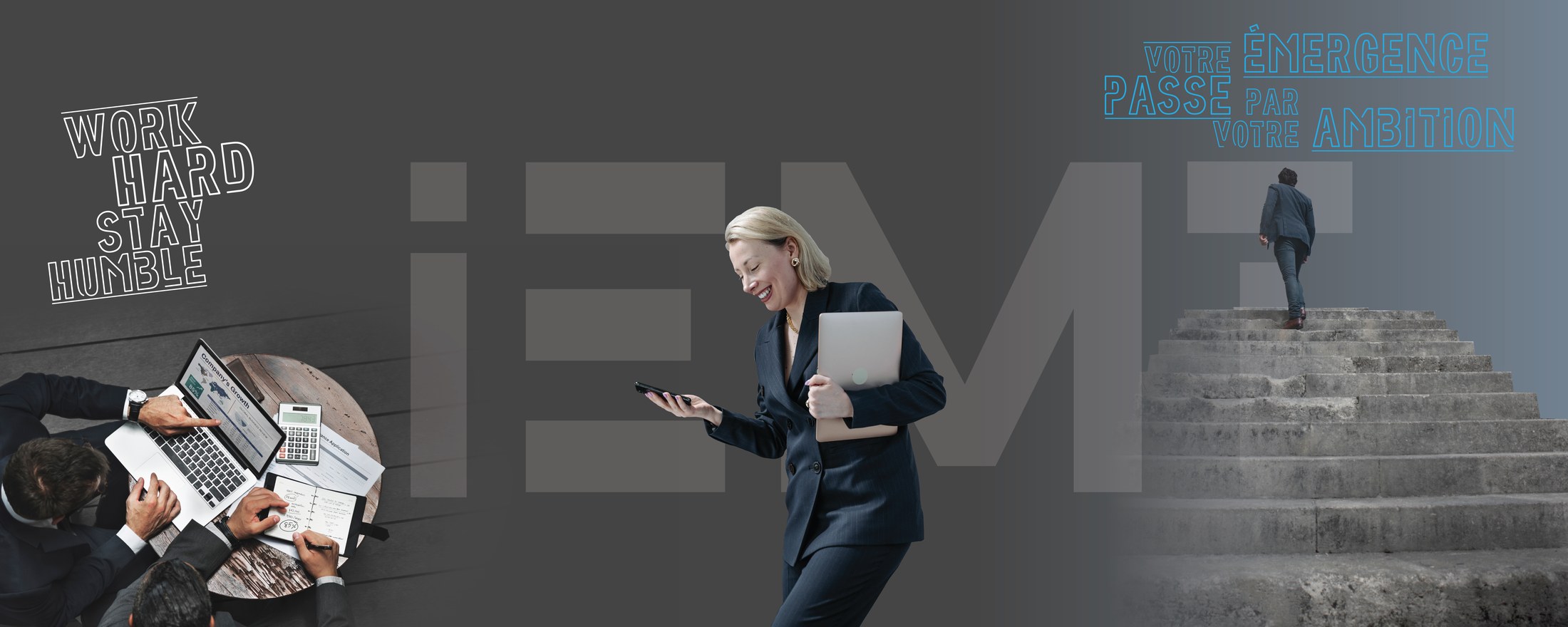 Création IEMT A3 : Work hard, stay humble ; votre émergence passe par votre ambition